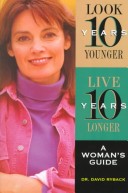 Book cover for Look 10 Years Younger, Live 10 Years Longer