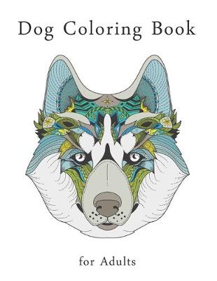 Book cover for Dog Coloring Book for Adults