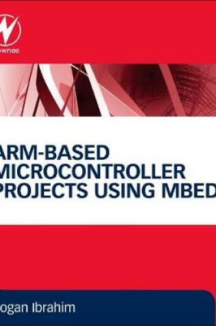 Cover of ARM-based Microcontroller Projects Using mbed