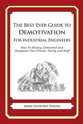 Book cover for The Best Ever Guide to Demotivation for Industrial Engineers