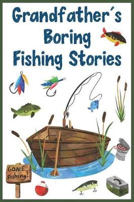 Book cover for Notebook Grandfather's Boring Fishing Stories