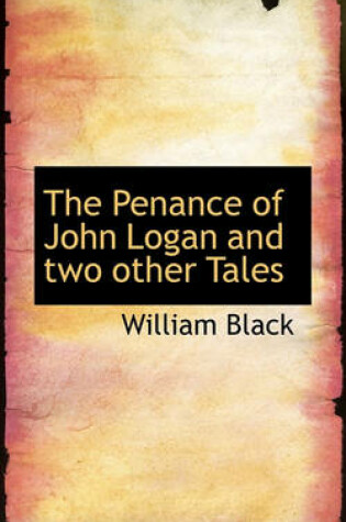 Cover of The Penance of John Logan and Two Other Tales