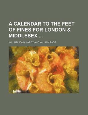 Book cover for A Calendar to the Feet of Fines for London & Middlesex