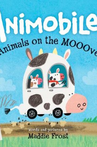 Cover of Animobiles: Animals on the Mooove