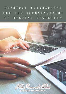 Book cover for Physical Transaction Log for Accompaniment of Digital Registers