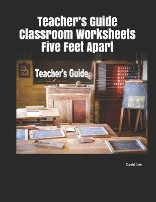 Book cover for Teacher's Guide Classroom Worksheets Five Feet Apart