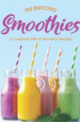 Cover of The Enticing Smoothies