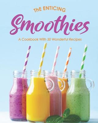 Book cover for The Enticing Smoothies