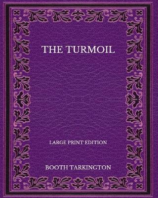 Book cover for The Turmoil - Large Print Edition