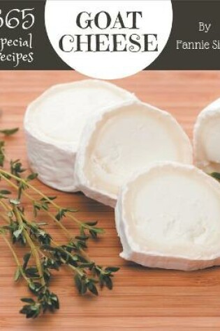 Cover of 365 Special Goat Cheese Recipes