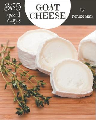 Book cover for 365 Special Goat Cheese Recipes