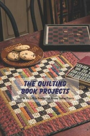 Cover of The Quilting Book Projects