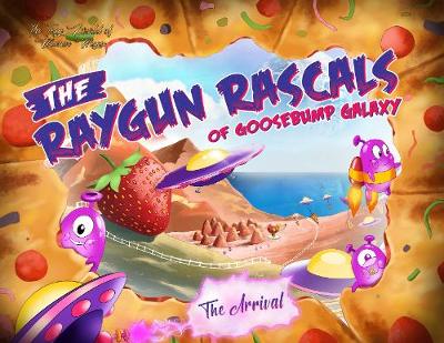 Cover of The RayGun Rascals of Goosebump Galaxy