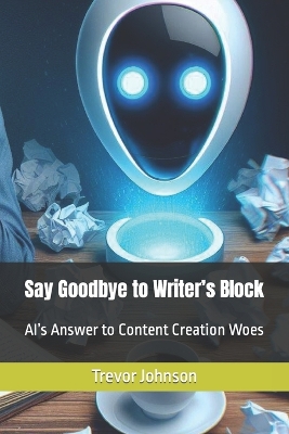 Book cover for Say Goodbye to Writer's Block