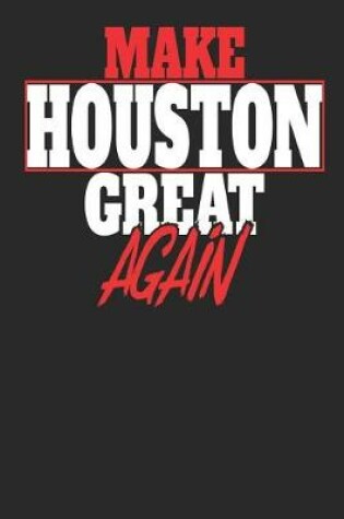 Cover of Make Houston Great Again