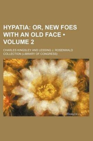 Cover of Hypatia (Volume 2); Or, New Foes with an Old Face