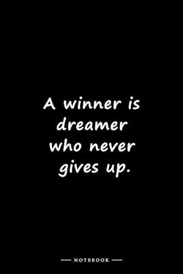 Book cover for A winner is dreamer who never gives up.