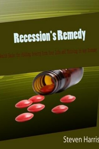 Cover of Recession's Remedy: Wealth Hacks for Ridding Poverty from Your Life and Thriving in Any Economy