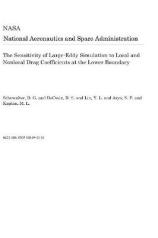 Cover of The Sensitivity of Large-Eddy Simulation to Local and Nonlocal Drag Coefficients at the Lower Boundary