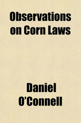 Cover of Observations on Corn Laws; On Political Pravity and Ingratitude, and on Clerical and Personal Slander, in the Shape of a Meek and Modest Reply to the Second Letter of the Earl of Shrewsbury to Ambrose Lisle Phillipps, Esq