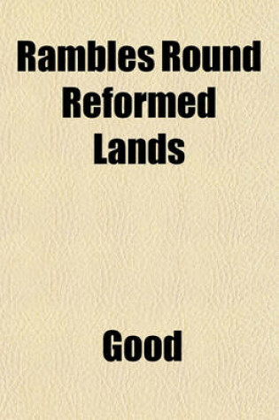 Cover of Rambles Round Reformed Lands