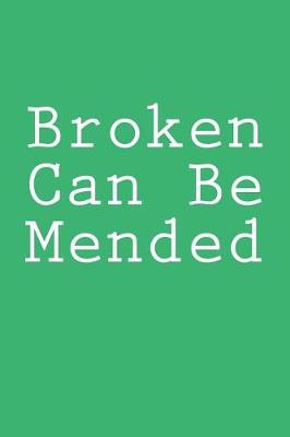 Book cover for Broken Can Be Mended