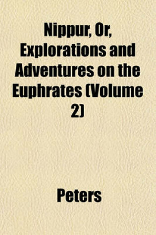 Cover of Nippur, Or, Explorations and Adventures on the Euphrates (Volume 2)