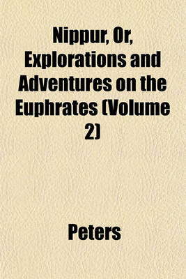 Book cover for Nippur, Or, Explorations and Adventures on the Euphrates (Volume 2)