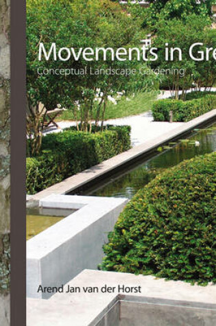 Cover of Movements in Green: Conceptual Landscape Gardening