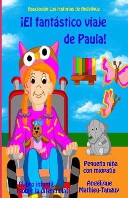 Book cover for !El fantastico viaje de Paula! (Libro infantil sobre la diferencia)