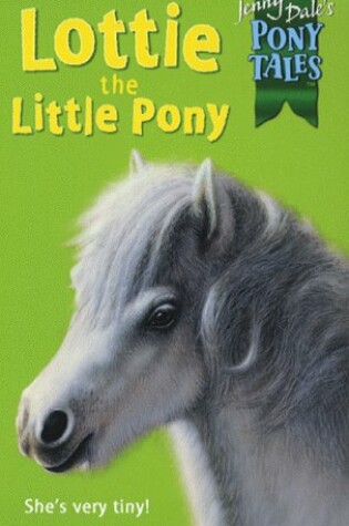 Cover of Jenny Dale's Pony Tales 5: Lottie the Little Pony