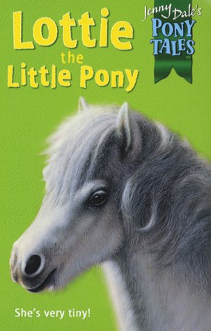 Book cover for Jenny Dale's Pony Tales 5: Lottie the Little Pony