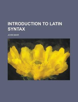 Book cover for Introduction to Latin Syntax