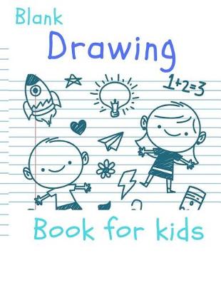 Cover of Blank Drawing Book For Kids
