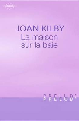 Book cover for La Maison Sur La Baie (Harlequin Prelud')