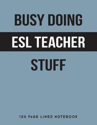 Book cover for Busy Doing ESL Teacher Stuff