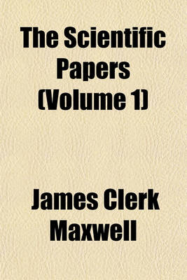 Book cover for The Scientific Papers (Volume 1)