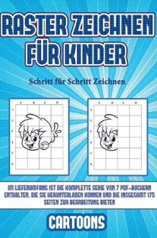 Cover of Schritt für Schritt Zeichnen (Raster zeichnen für Kinder - Cartoons)