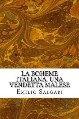 Cover of La Boheme Italiana. Una Vendetta Malese