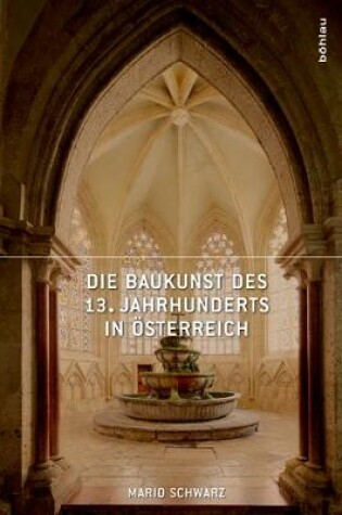 Cover of Die Baukunst Des 13. Jahrhunderts in Österreich