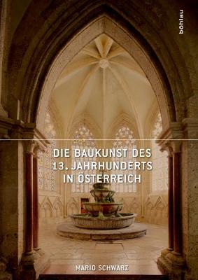 Book cover for Die Baukunst Des 13. Jahrhunderts in Österreich