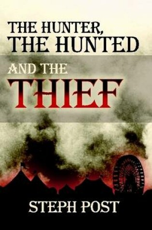 Cover of The Hunter the Hunted and the Thief