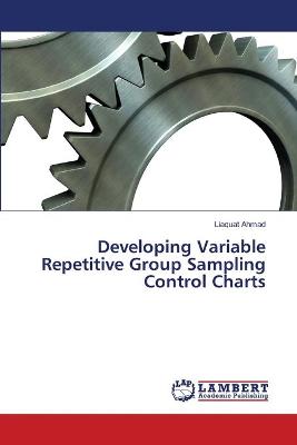 Book cover for Developing Variable Repetitive Group Sampling Control Charts