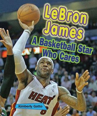 Book cover for Lebron James: A Basketball Star Who Cares