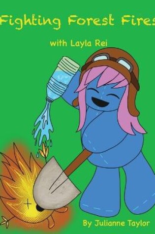 Cover of Fighting Forest Fires with Layla Rei