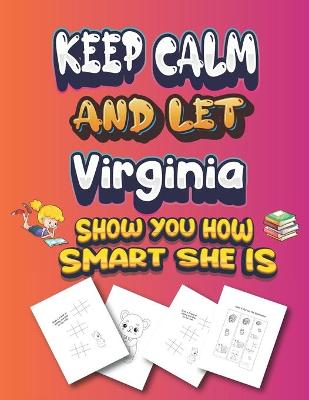 Book cover for keep calm and let Virginia show you how smart she is