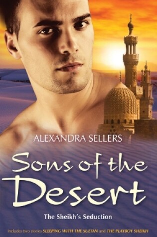 Cover of Sons Of The Desert Bk 9&10/Sleeping With The Sultan/The Playboy Sheikh