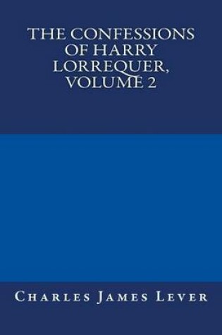 Cover of The Confessions of Harry Lorrequer, Volume 2