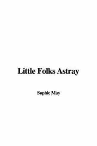 Cover of Little Folks Astray