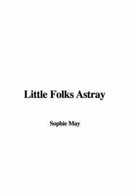 Book cover for Little Folks Astray